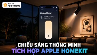 Chiếu sáng thông minh tích hợ Apple Homekit