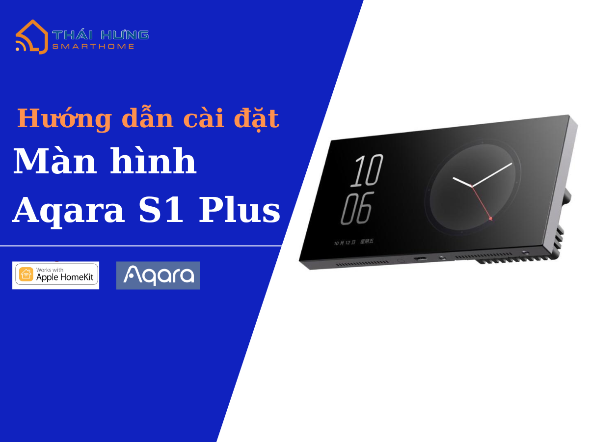 H ng d n c i t m n h nh aqara s1 plus th i h ng smart home