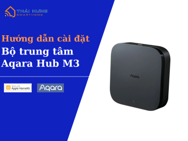 Hướng dẫn cài đặt Aqara Hub M3