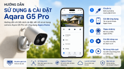 Hướng dẫn cài đặt Aqara G5 Pro
