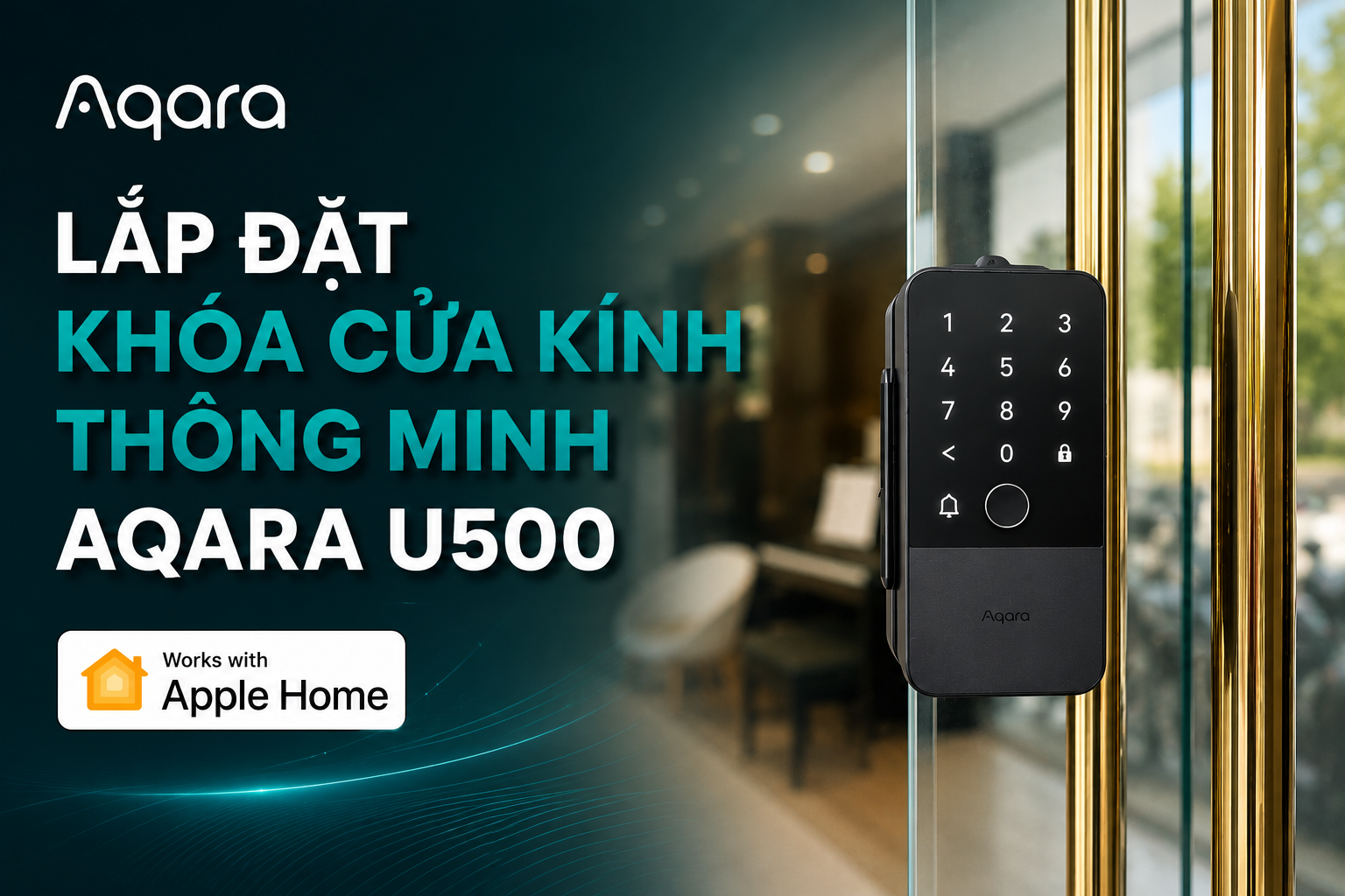 Lắp đặt kháo cửa kính thông minh Aqara U500 cho khách hàng tại Hà Nội