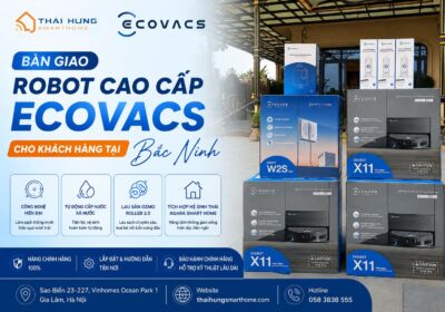 Bàn giao robot hút bụi thông minh Ecovacs cho khách hàng tại Bắc Ninh