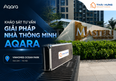 Khảo sát tư vấn giải pháp nhà thông minh Aqara