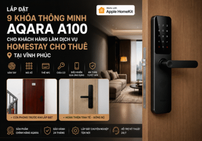 lắp đặt bàn giao 9 bộ khóa thông minh Aqara A100 tại Vĩnh Phúc