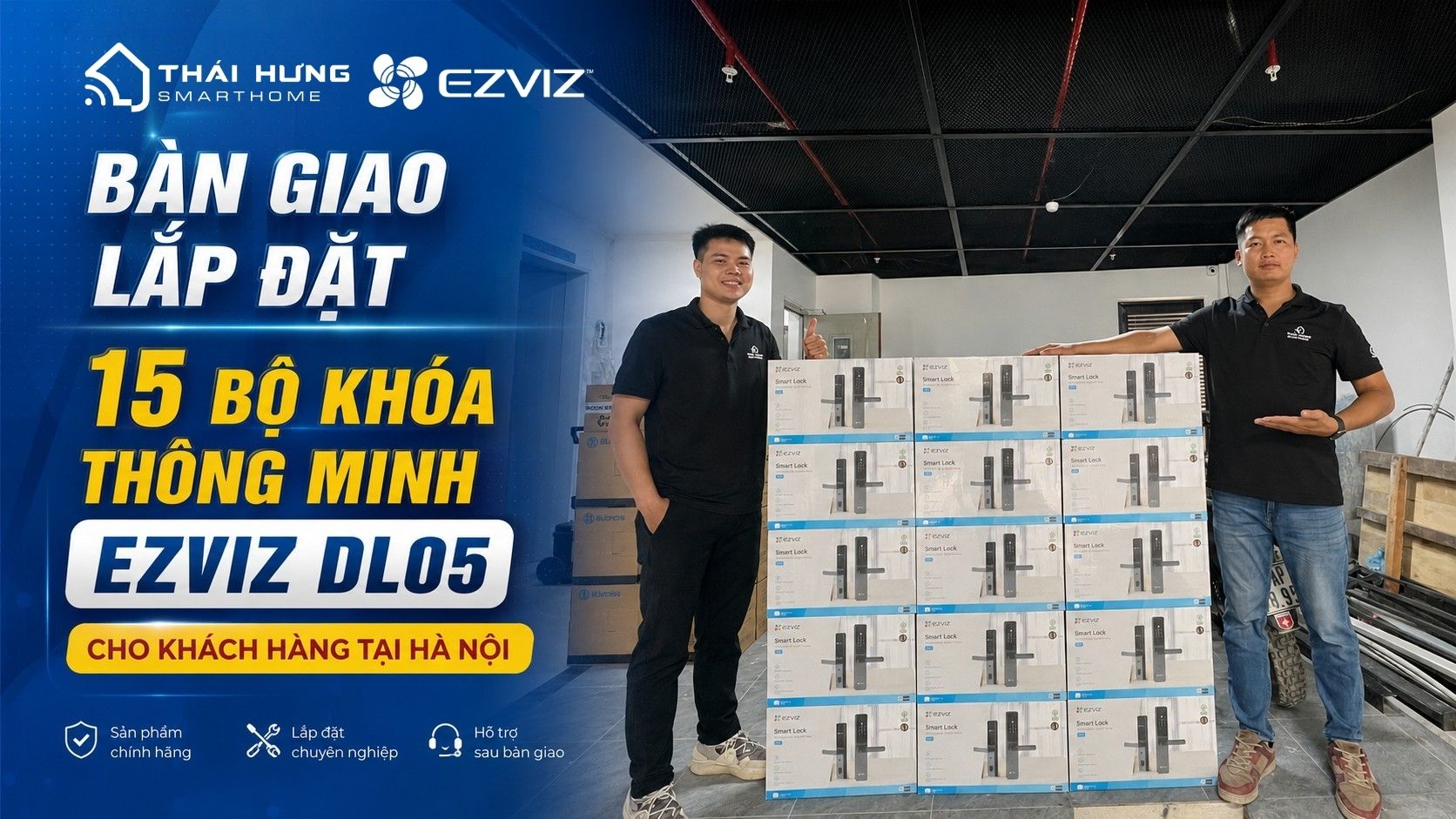 Bàn giao 15 bộ khóa thông minh Ezviz DL05 cho khách hàng tại Hà Nội