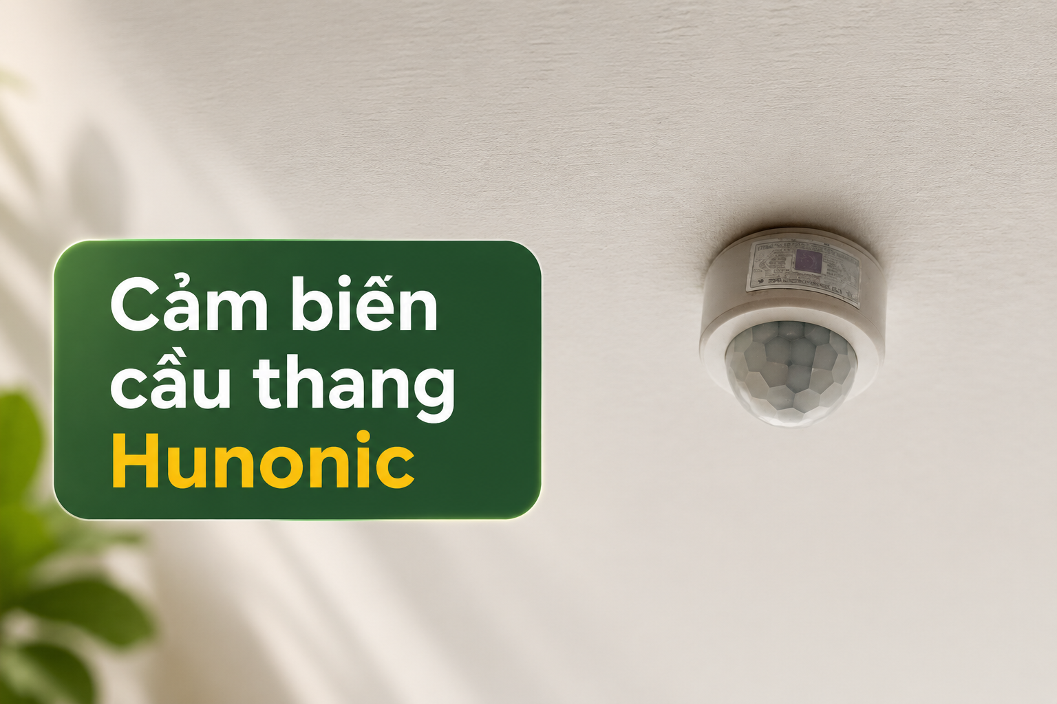 Cảm biến cầu thang Hunonic