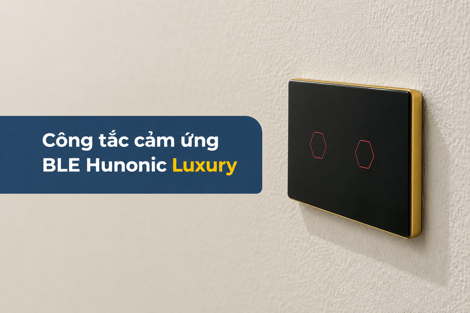 Công tắc cảm ứng BLE Hunonic Luxury màu đen