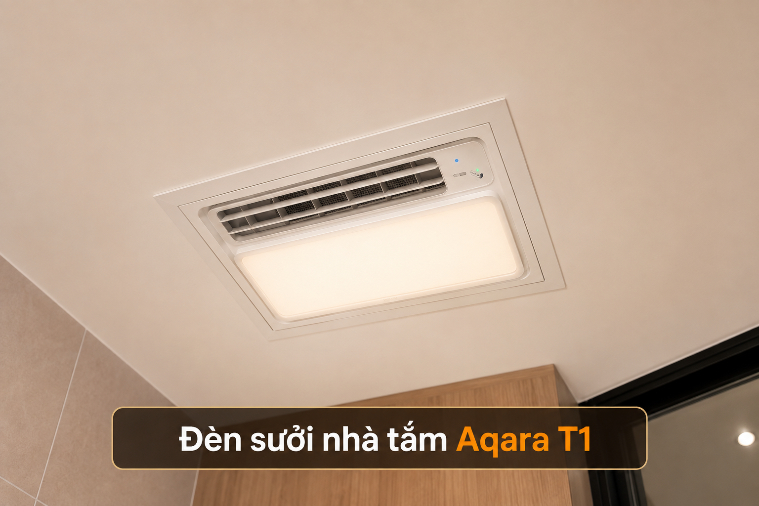 Đèn sưởi nhà tắm Aqara T1
