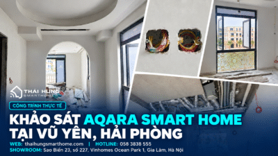 Khảo sát Aqara Smart Home tại Vũ Yên, Hải Phòng