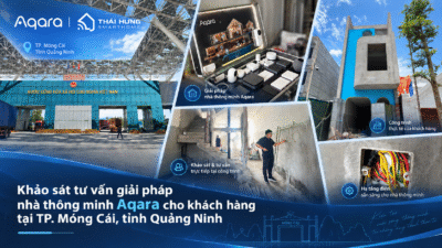 Tư vấn khảo sát Aqara Smart Home tại TP Móng Cái, tỉnh Quảng Ninh