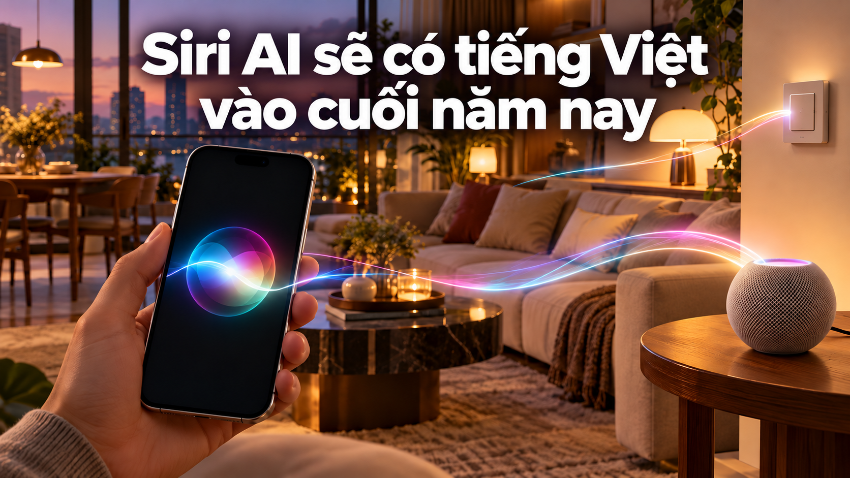 Siri AI sẽ có tiếng Việt vào cuối năm 2026 – minh họa điều khiển nhà thông minh bằng giọng nói